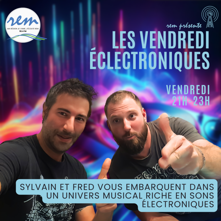 "Les Vendredis Éclectroniques" sur REM, de 21h à 23h, est l'émission où Sylvain et Fred vous embarquent dans un univers musical riche en sons électroniques