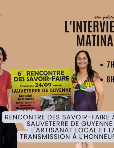 Rencontre des Savoir-Faire à Sauveterre de Guyenne : L'Artisanat Local et la transmission à l'Honneur