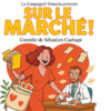 Théâtre à Sauveterre : « Sur le marché » le 20 juin